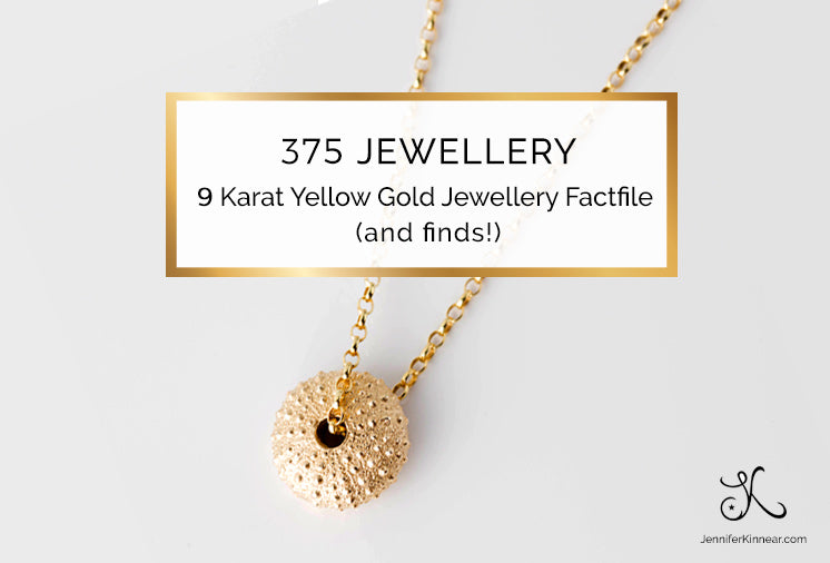 375 Jewellery - 9 Karat Yellow Gold Jewellery Factfile (and finds!)